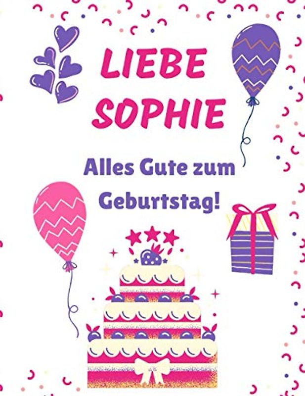 Sophie Alles Gute zum Geburtstag: Sophie Geburtstag Malbuch Personalisiertes Geburtstagsgeschenk für Mädchen namens Sophie