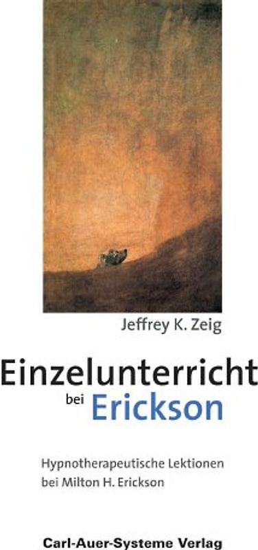 Einzelunterricht bei Erickson. Hypnotherapeutische Lektionen bei Milton H. Erickson