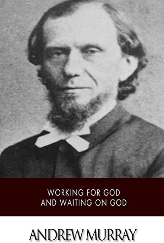 Working for God and Waiting on God