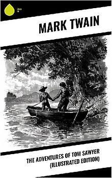 The Adventures of Tom Sawyer (Illustrated Edition)