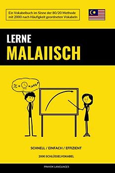 Lerne Malaiisch - Schnell / Einfach / Effizient: 2000 Schlüsselvokabel