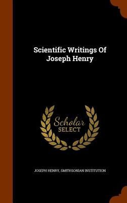 Scientific Writings Of Joseph Henry
