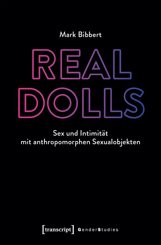 Real Dolls – Sex und Intimität mit anthropomorphen Sexualobjekten