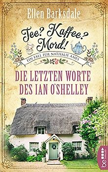 Tee? Kaffee? Mord! - Die letzten Worte des Ian O'Shelley