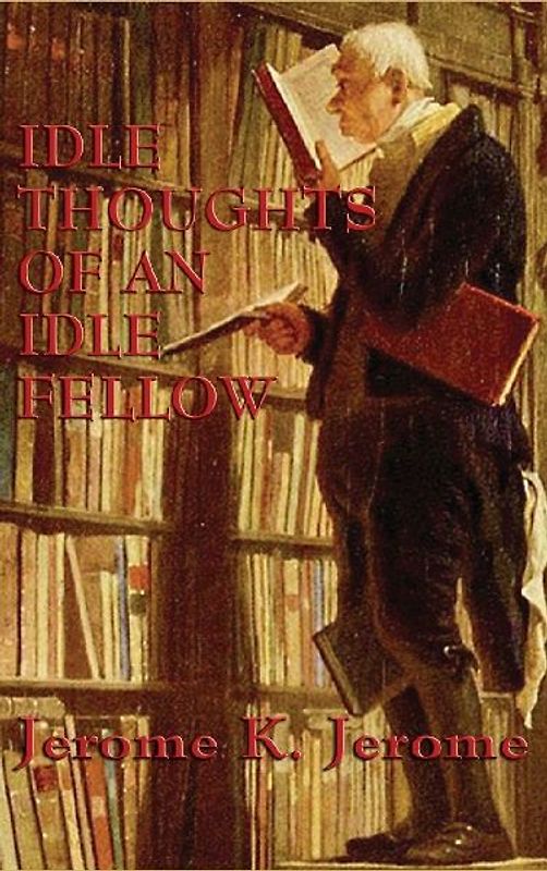 Idle Thoughts of an Idle Fellow