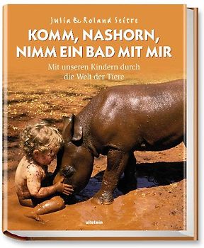 Komm, Nashorn, nimm ein Bad mit mir