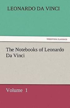 The Notebooks of Leonardo Da Vinci