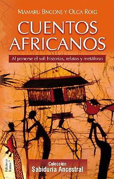 Cuentos africanos : al ponerse el sol : historias, relatos y metáforas