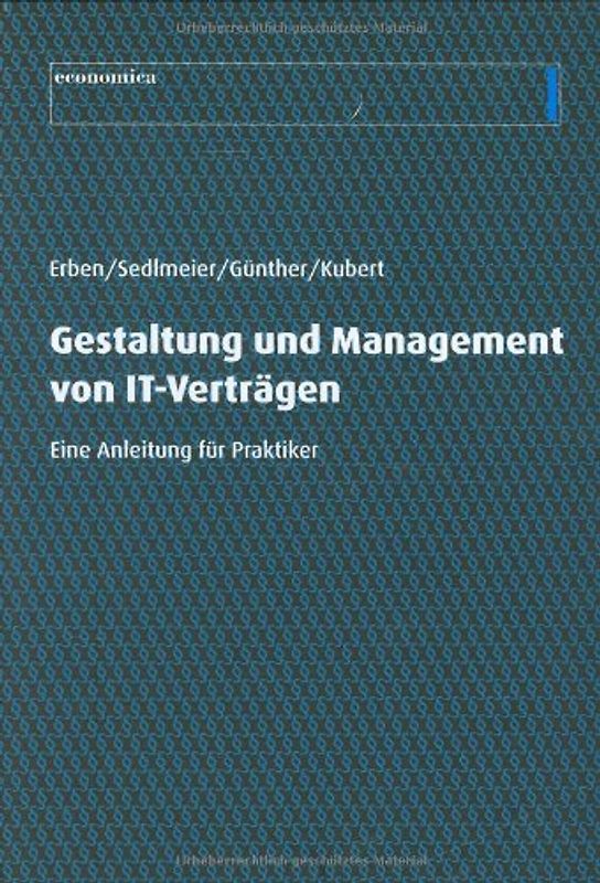 Gestaltung und Management von IT-Verträgen. Eine Anleitung für Praktiker