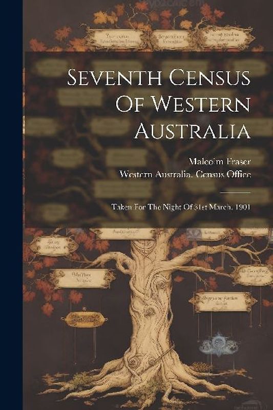 Seventh Census Of Western Australia: Taken For The Night Of 31st March, 1901
