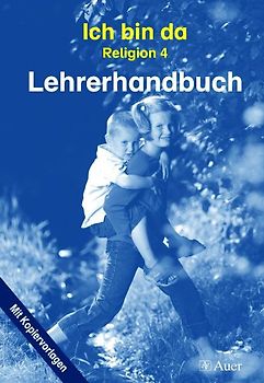 Ich bin da Religion 4 Lehrerhandbuch