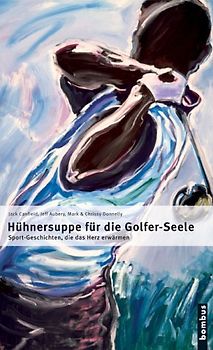 Hühnersuppe für die Golfer-Seele