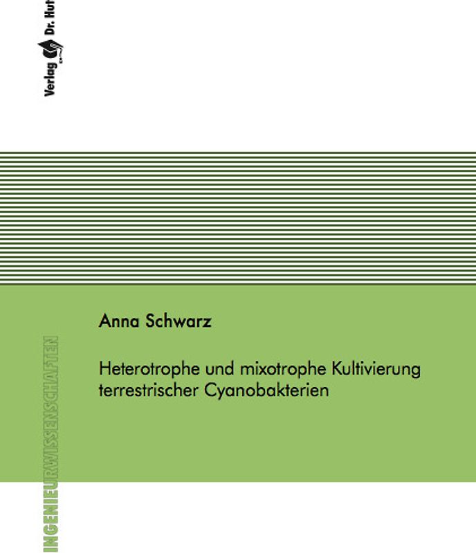 Heterotrophe und mixotrophe Kultivierung terrestrischer Cyanobakterien