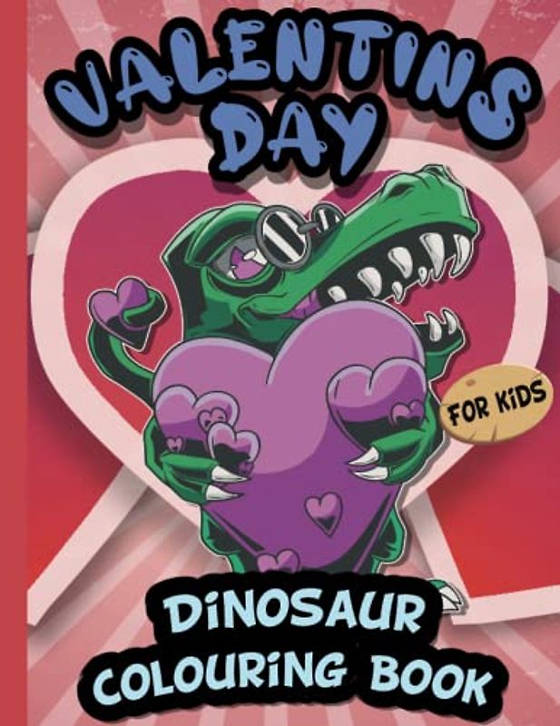 Valentine's Day Dinosaur Colouring Book for Kids: Cool dinosaurs for colouring | For kids for relaxing and antistress | For girls and boys