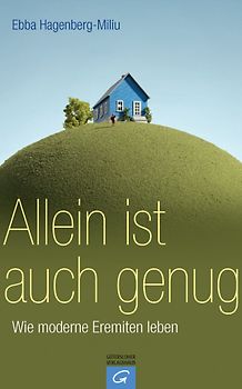 Allein ist auch genug. Wie moderne Eremiten leben