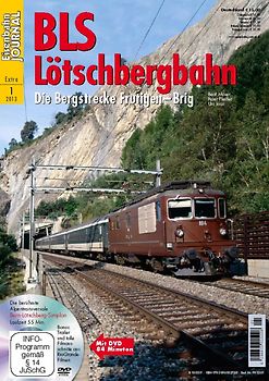 BLS Lötschbergbahn. Die Bergstrecke Frutigen-Brig Eisenbahn-Journal Extra 1/2013