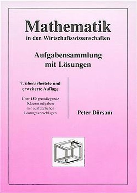 Mathematik in den Wirtschaftswissenschaften - Aufgabensammlung mit Lösungen