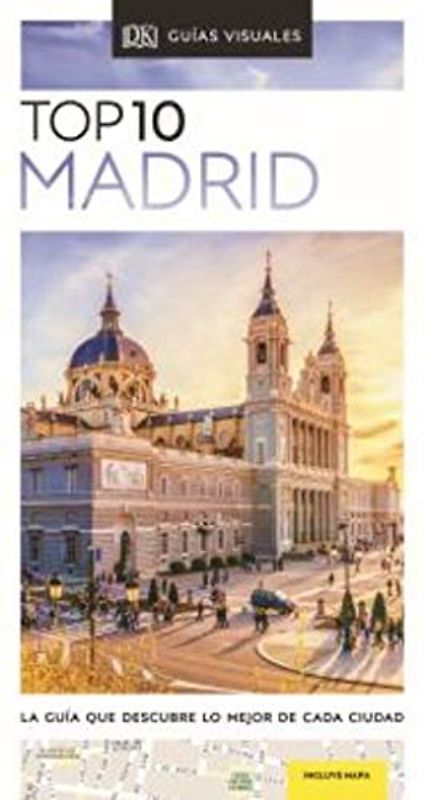 Madrid (Guías Visuales TOP 10): La guía que descubre lo mejor de cada ciudad