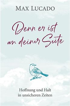 Denn er ist an deiner Seite