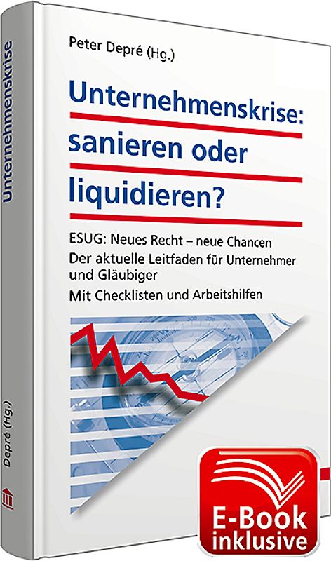 Unternehmenskrise: sanieren oder liquidieren? inkl. E-Book