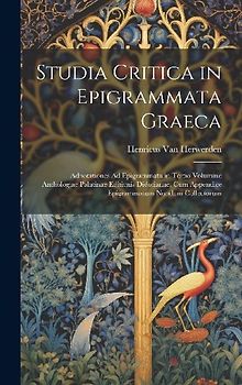 Studia Critica in Epigrammata Graeca: Adnotationes Ad Epigrammata in Tertio Volumine Anthologiae Palatinae Editionis Didotianae, Cum Appendice Epigram