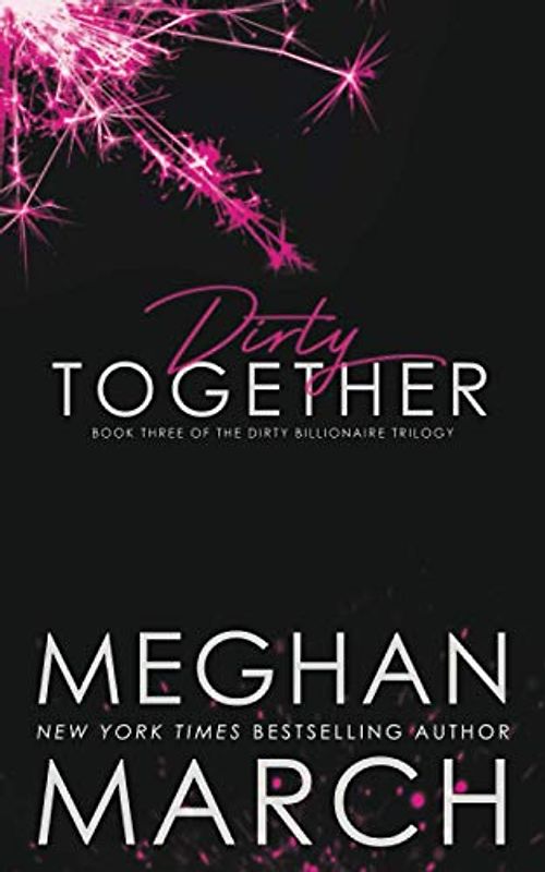 Dirty Together (The Dirty Billionaire Trilogy, Band 3)