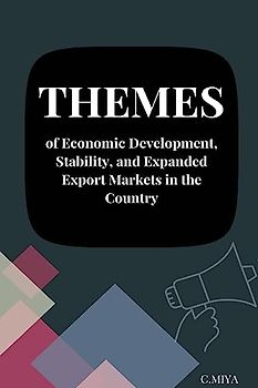 Themes of Economic Development Stability and Expanded Export Markets in the Country