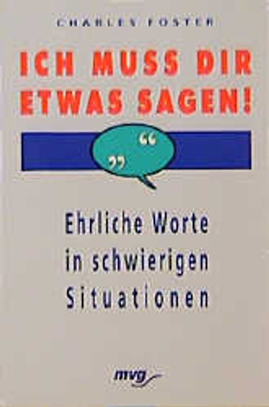 Ich muss dir etwas sagen!. Ehrliche Worte in schwierigen Situationen