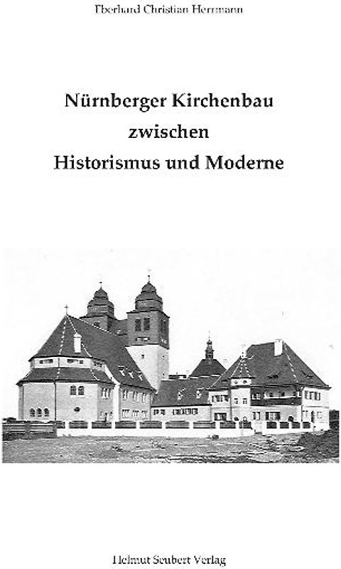 Nürnberger Kirchenbau zwischen Historismus und Moderne