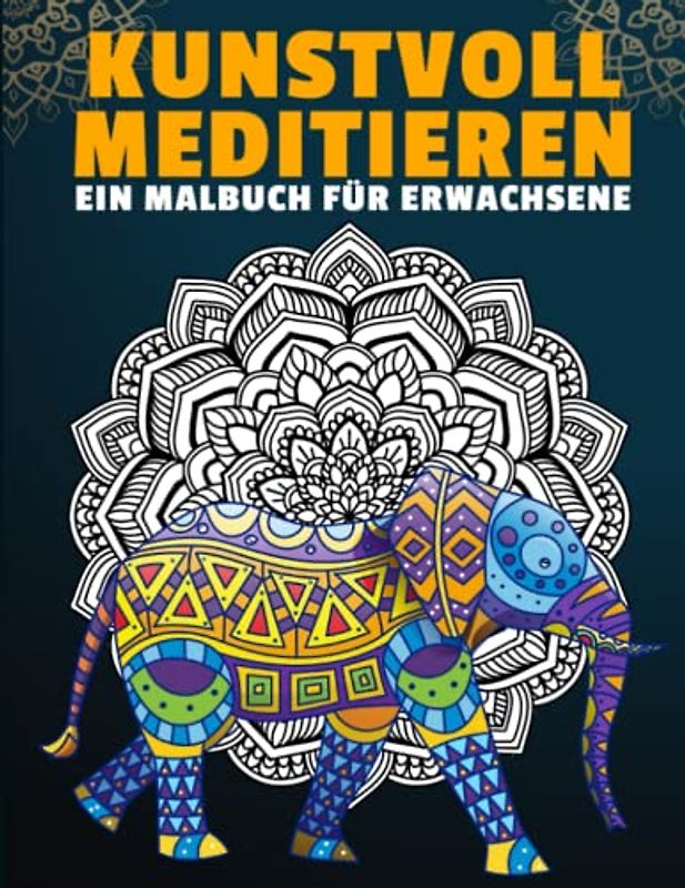 Kreatives Entspannen - Ein hochwertiges Malbuch für Erwachsene mit Tieren, Mandalas und Naturmotiven - Großformat A4 - für Anti-Stress, Achtsamkeit ... und entspanne dich mit wunderschönen Designs