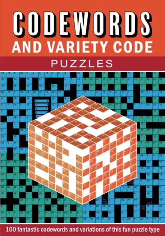 Codewords and Variety Code Puzzles: 100 fantastic codewords and variations of this fun puzzle type