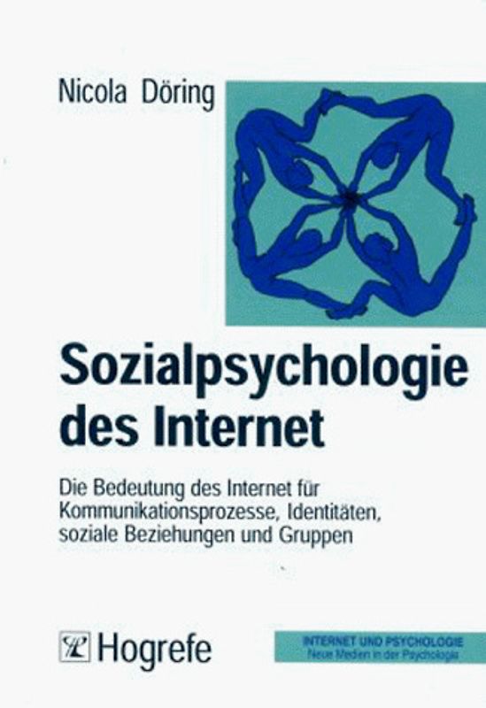 Sozialpsychologie des Internet. Die Bedeutung des Internet für Kommunikationsprozesse, Identitäten, soziale Beziehungen und Gruppen