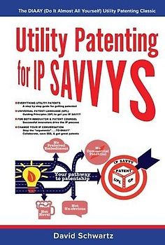 Utility Patenting for IP Savvys