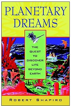 Planetary Dreams. The Quest to Discover Life beyond Earth