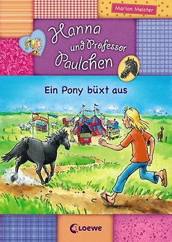 Hanna und Prof. Paulchen (Band 6) – Ein Pony büxt aus