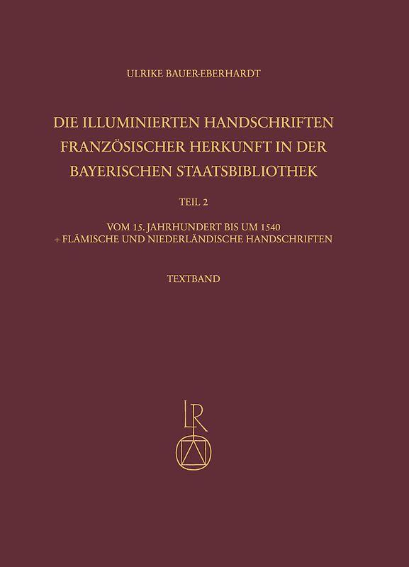 Die illuminierten Handschriften französischer Herkunft in der Bayerischen Staatsbibliothek