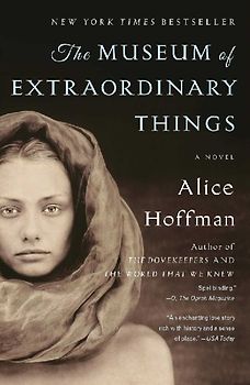 The Museum of Extraordinary Things: A Novel - Hoffman, Alice