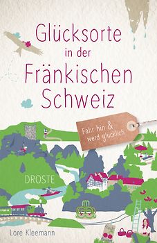 Glücksorte in der Fränkischen Schweiz