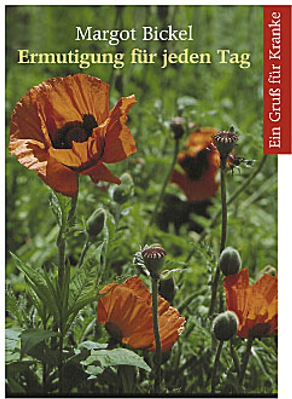 Ermutigung für jeden Tag. Ein Gruss für Kranke