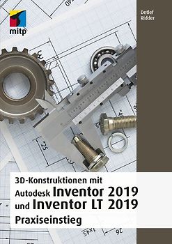 3D-Konstruktionen mit Autodesk Inventor 2019 und Inventor LT 2019