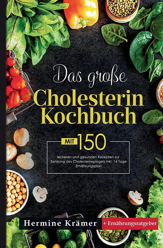 Das große Cholesterin Kochbuch