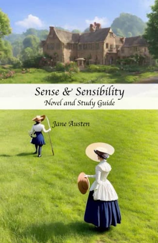 Sense and Sensibility (Annotated): Two in One- Original Novel and Study Guide