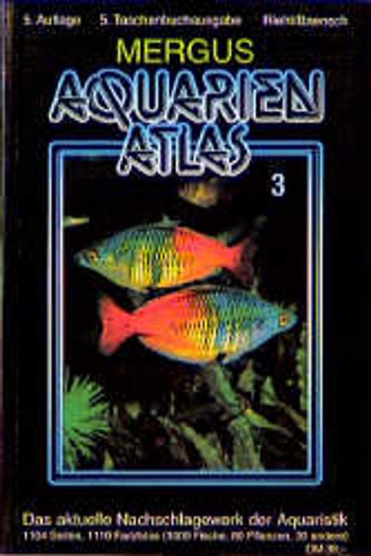 Aquarienatlas - Deutsche Ausgabe. Das umfassende Kompaktwerk über...
