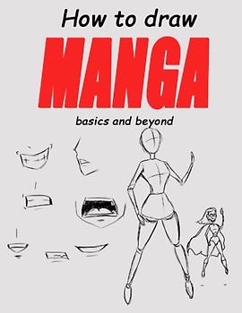 how to draw MANGA basics and beyond: how to draw Lessons & Techniques-sketching pencils-how to draw poses-how to draw people books for free (ebook)-how to draw Figures and Pose