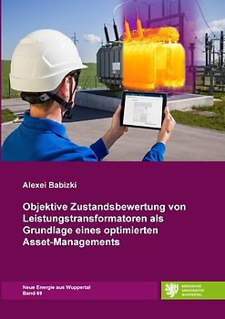 Neue Energie aus Wuppertal / Objektive Zustandsbewertung von Leistungstransformatoren als Grundlage eines optimierten Asset-Managements