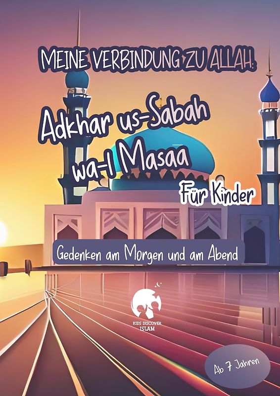Meine Verbindung zu Allah: Adhkar us-Sabah wa l-Masaa für Kinder | Islamisches Heft für Bittgebete, Schutz, Segen, Frieden, Geschenkidee, Islamische Kinderbücher