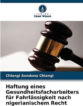 Haftung eines Gesundheitsfacharbeiters für Fahrlässigkeit nach nigerianischem Recht