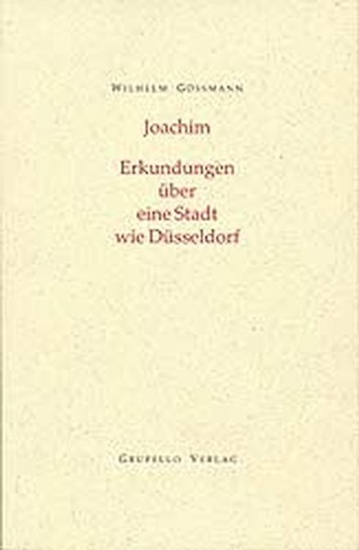 Joachim. Erkundungen in einer Stadt wie Düsseldorf