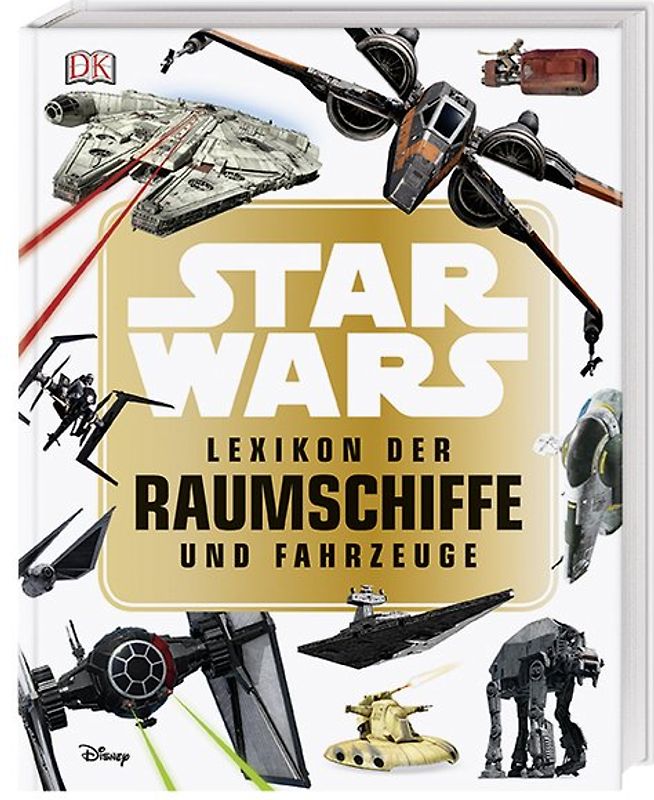 Star Wars™ Lexikon der Raumschiffe und Fahrzeuge