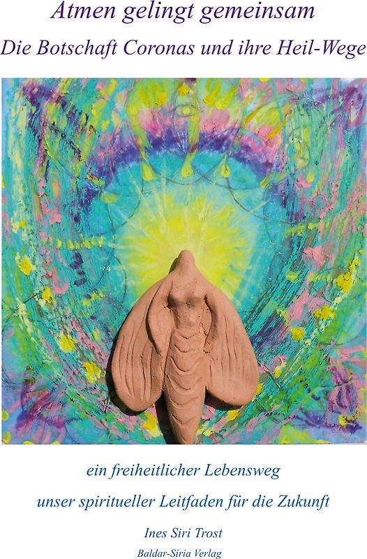 Atmen gelingt gemeinsam - Die Botschaft Coronas und ihre Heil-Wege